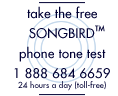 take the free songbird phone tone test 18886846659